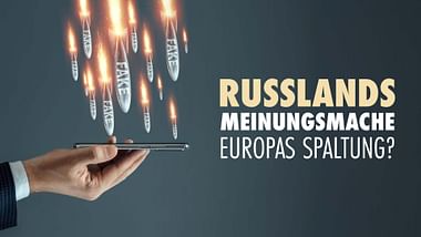 Russlands Meinungsmache: Europas Spaltung?