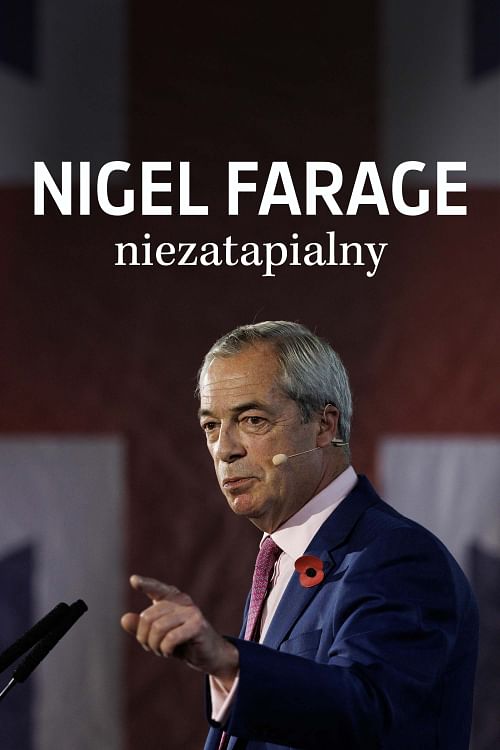 Nigel Farage, niezatapialny.