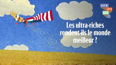 Les ultra-riches rendent-ils le monde meilleur ?.