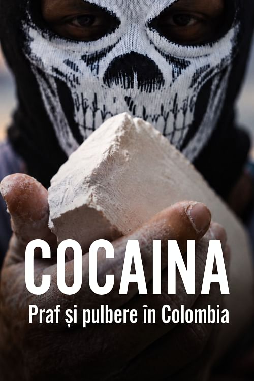 Cocaina: praf și pulbere în Columbia.