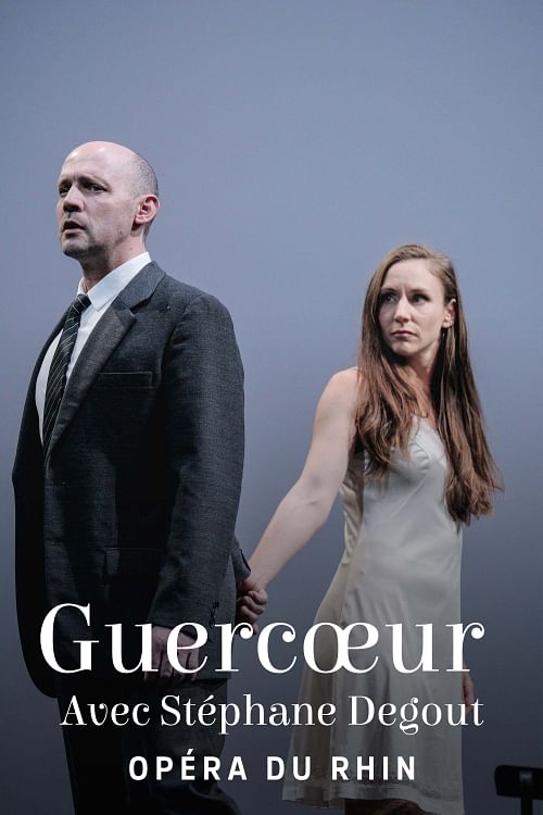 "Guercœur" avec Stéphane Degout.