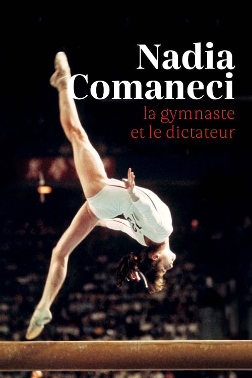 Nadia Comaneci, la gymnaste et le dictateur.