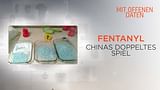Mit offenen Daten: Fentanylhandel: Chinas doppeltes Spiel 