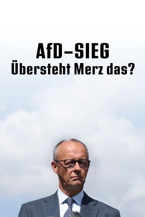 AfD-Sieg: Übersteht Merz das?.