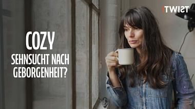 Twist - Cozy, Sehnsucht nach Geborgenheit?