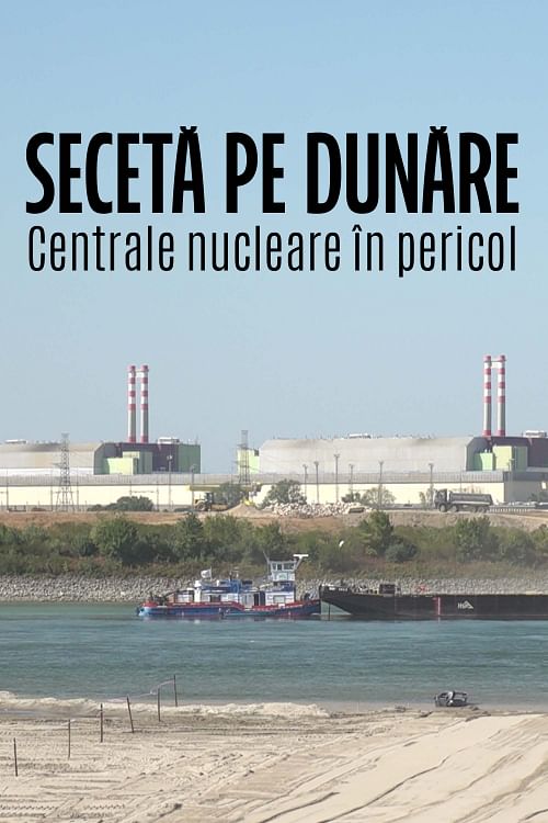Secetă pe Dunăre, centrale nucleare în pericol.