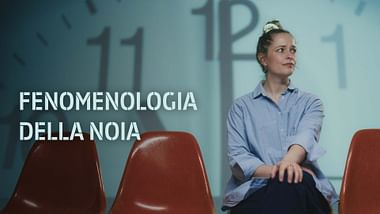 Fenomenologia della noia.