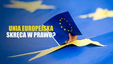 Unia Europejska: zwrot na prawo?