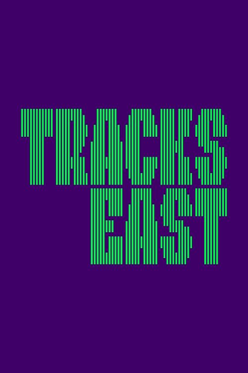 Tracks East.