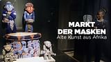 Markt der Masken - Alte Kunst aus Afrika