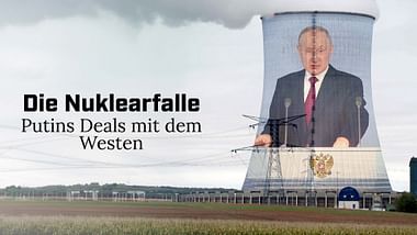 Die Nuklearfalle - Putins Deals mit dem Westen
