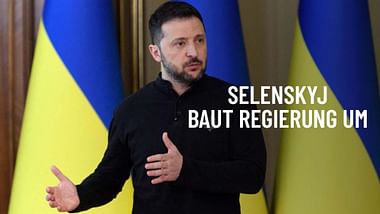 Selenskyj baut Regierung um