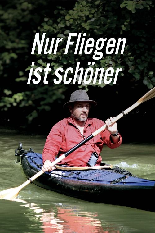 Nur Fliegen ist schöner.