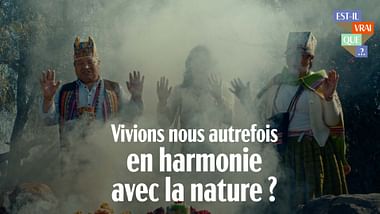 Est-il vrai qu’autrefois nous vivions en harmonie avec la nature ?