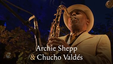 Archie Shepp & Chucho Valdés.