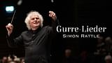 Simon Rattle dirige les "Gurre-Lieder" de Schoenberg