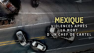 Mexique - Violences après la mort d'un chef de cartel.