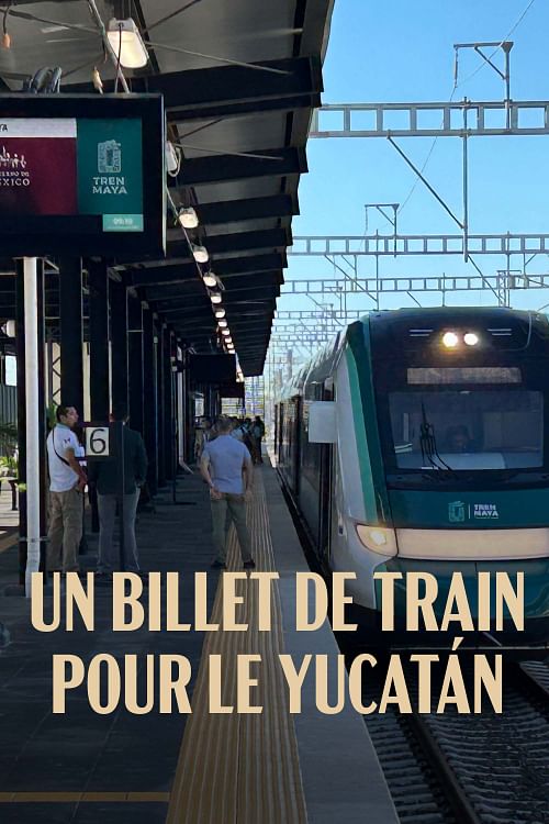 Un billet de train pour le Yucatán.