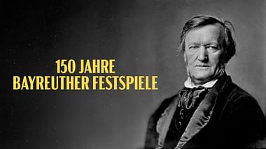 150 Jahre Bayreuther Festspiele.
