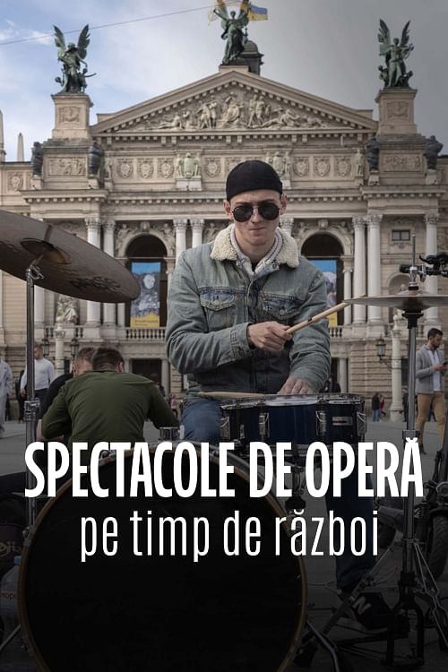 Opera din Liov sfidează războiul.