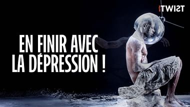 En finir avec la dépression ! - Twist