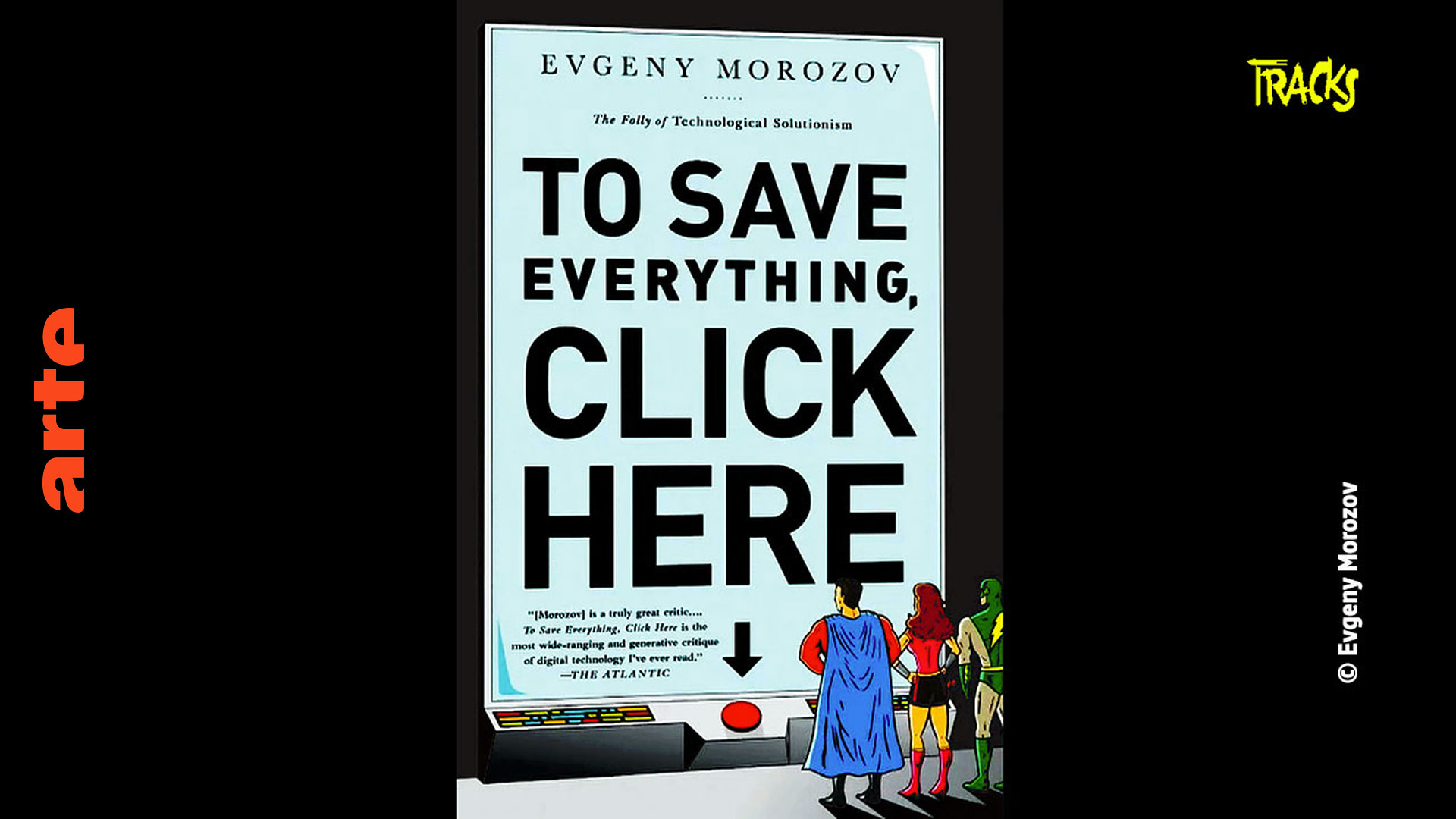 Evgeny Morozow Vs. Silicon Valley | Arte TRACKS