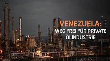 Venezuela – Weg ist frei für private Ölindustrie