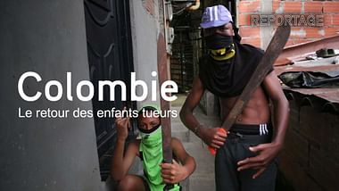 Colombie : le retour des enfants tueurs.