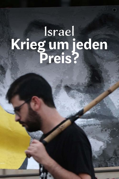 Israel: Krieg um jeden Preis?.