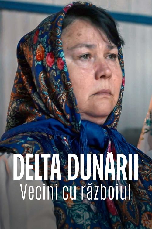 Delta Dunării: vecini cu războiul.