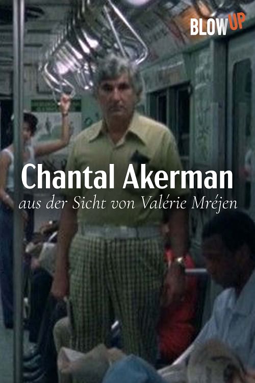 Chantal Akerman aus der Sicht von Valérie Mréjen.