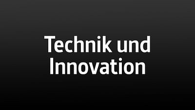 Technik und Innovation