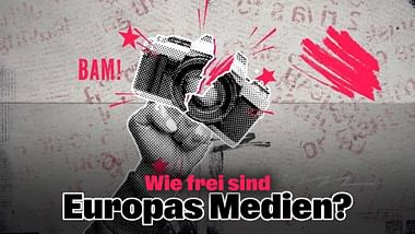 Wie frei sind Europas Medien?