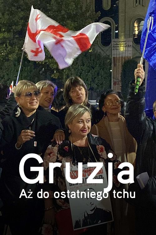 Gruzja: Aż do ostatniego tchu.