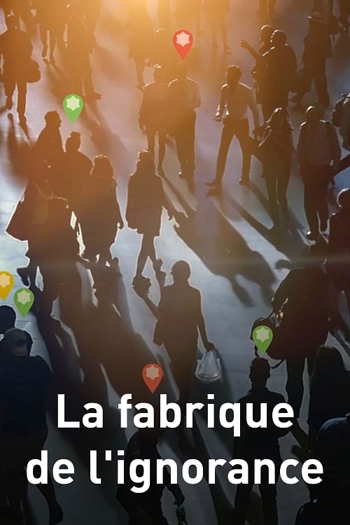 La fabrique de l'ignorance.