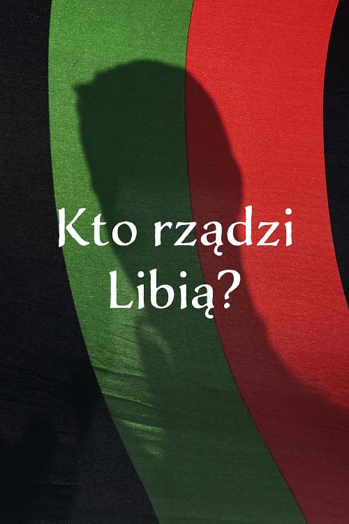 Kto rządzi Libią?.