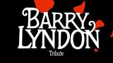 "Barry Lyndon Tribute"