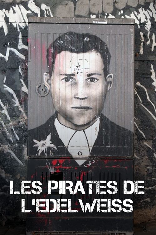 Les Pirates de lʼedelweiss - Une jeunesse contre Hitler.