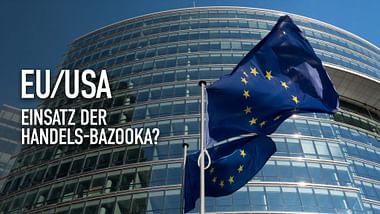 EU/USA: Einsatz der Handels-Bazooka?