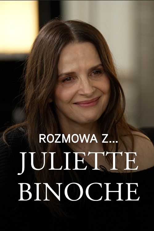 Rozmowa z... Juliette Binoche.