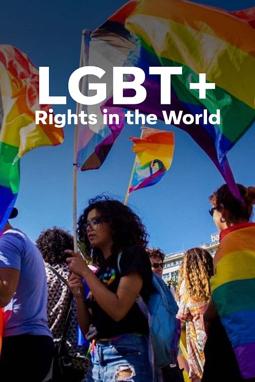 LGBTQIA+ Rights in the World.