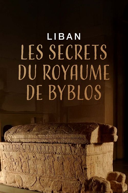 Liban, les secrets du royaume de Byblos.