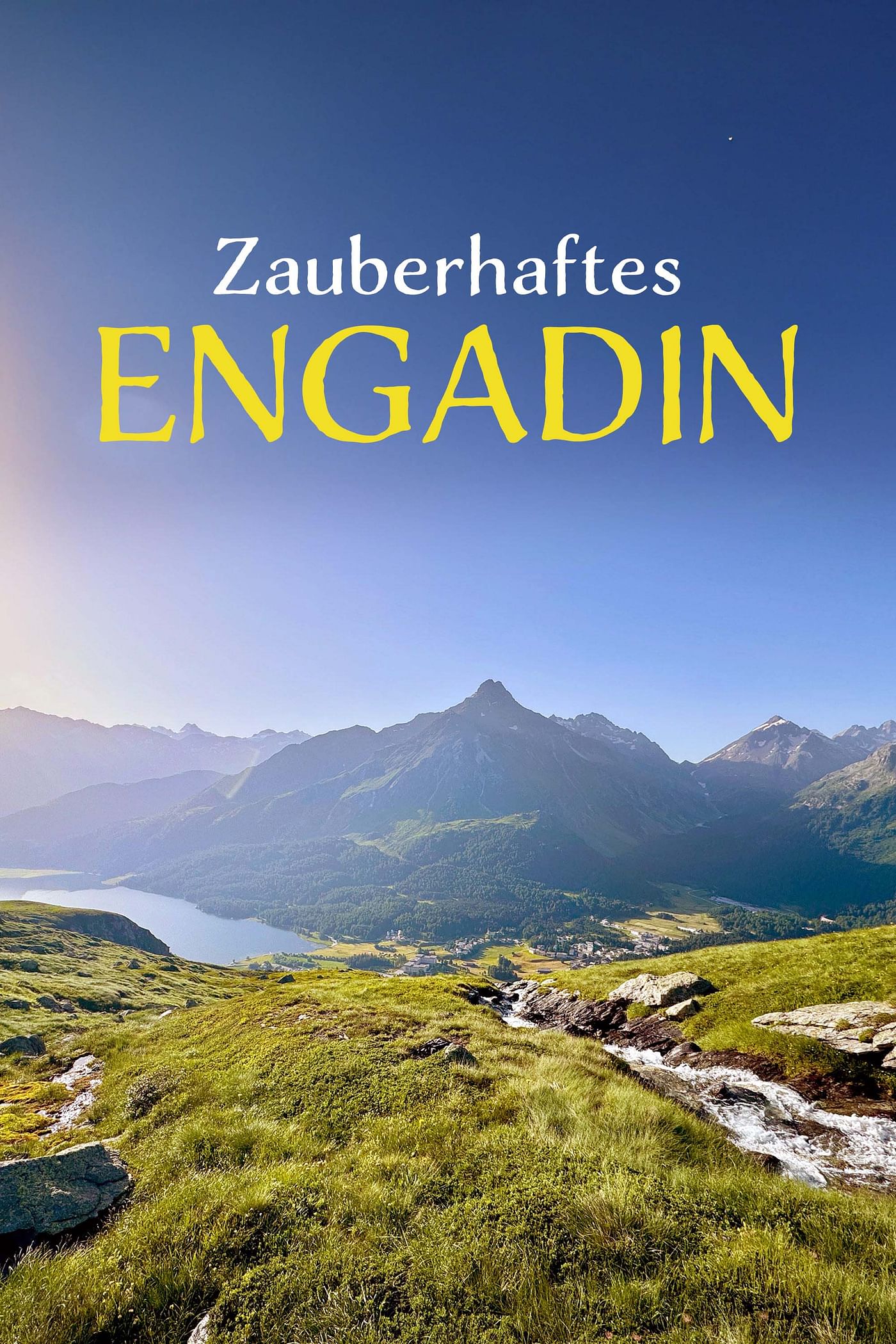 Zauberhaftes Engadin - Ein Jahr in den Schweizer Alpen.
