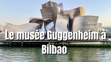 Le musée Guggenheim à Bilbao