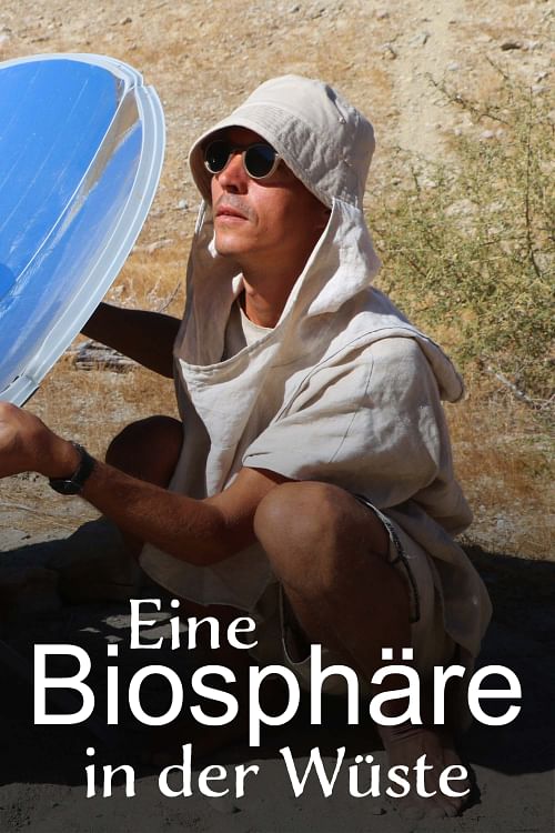 Eine Biosphäre in der Wüste.