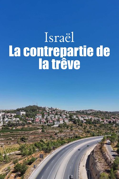 Israël : la contrepartie de la trêve.