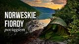 Pociągiem przez norweskie fjordy