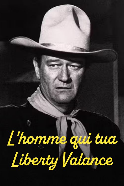 L'homme qui tua Liberty Valance.