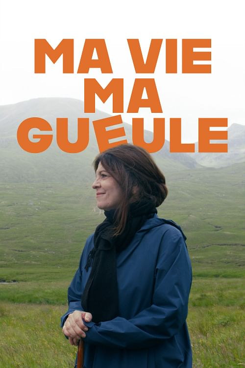 Ma vie ma gueule.