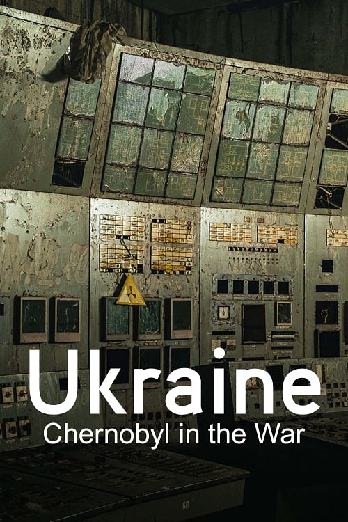 Ukraine: Chernobyl in the War.
